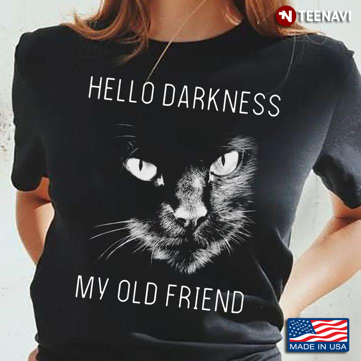 Black Cat Hello Darkness My Old Friend for Cat Lover
