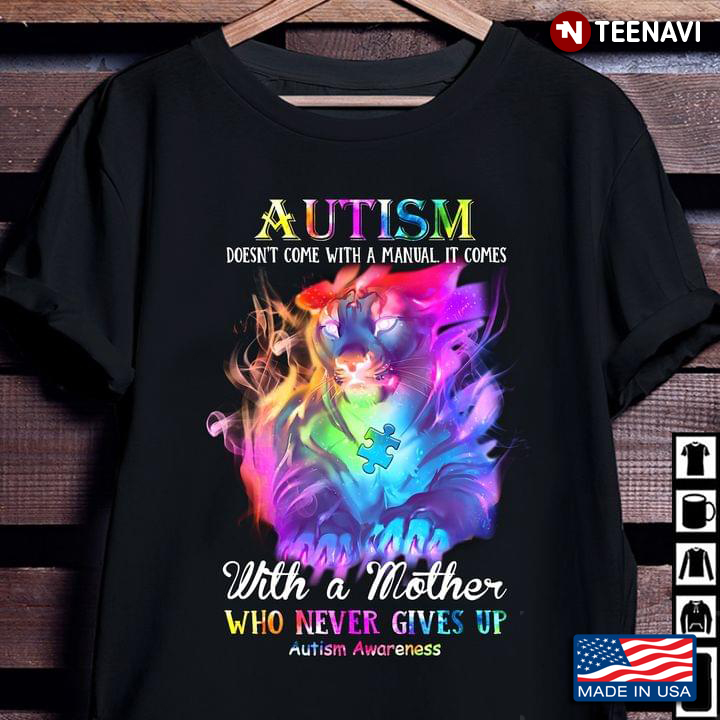 Lion Autism Doesn't Come With A Manual It Comes With A Mother