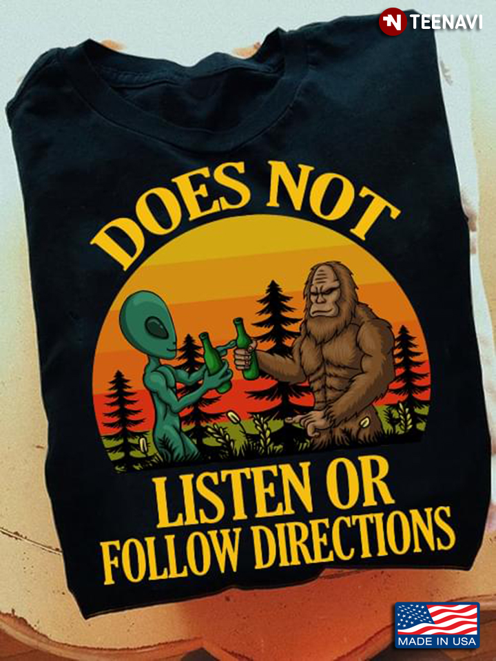Vintage Alien And Bigfoot Does Not Listen Or Follow Directions