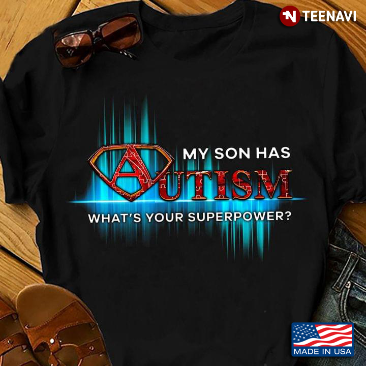 My Son Has Autism What's Your Superpower