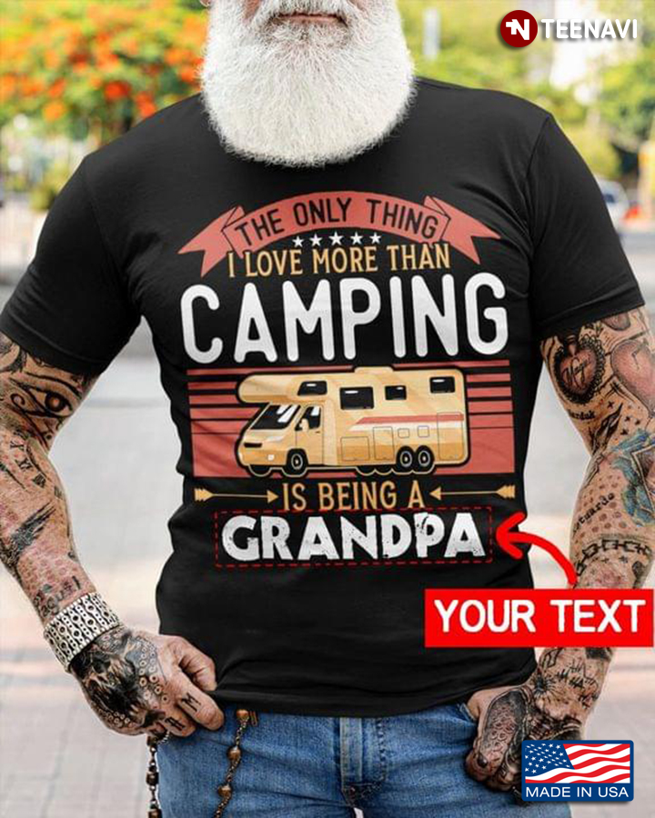 Personalized Name The Only Thing I Love More Than Camping Is Being A Grandpa