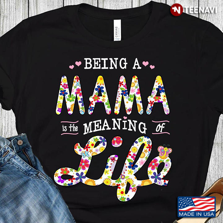 Being Mama Is The Meaning Of Life for Mother's Day