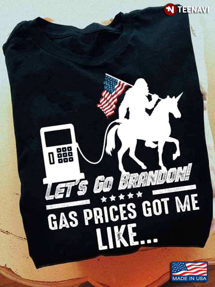 Bigfoot Let’s Go Brandon Gas Prices Got Me Like