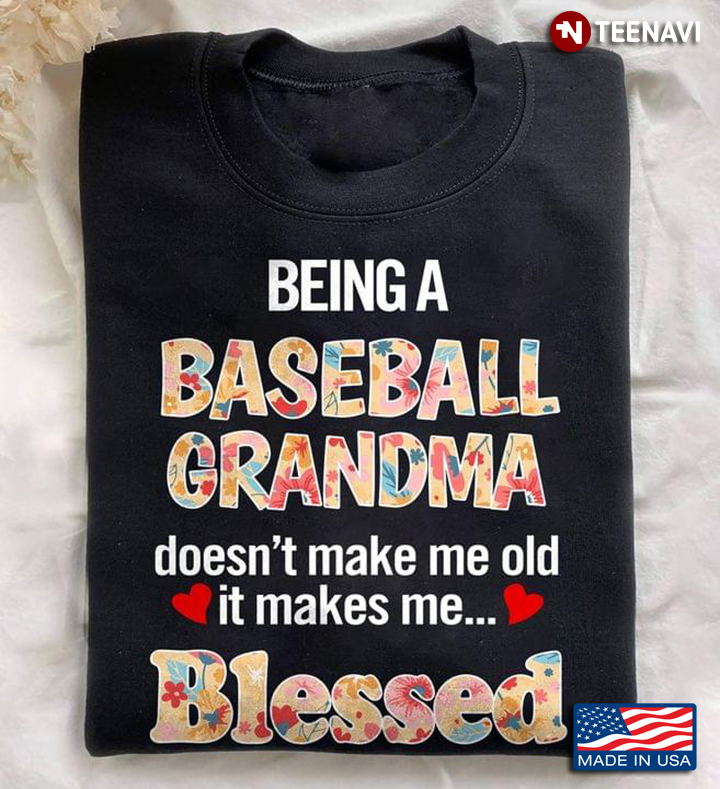 Being A Baseball Grandma Doesn't Make Me Old It Makes Me Blessed