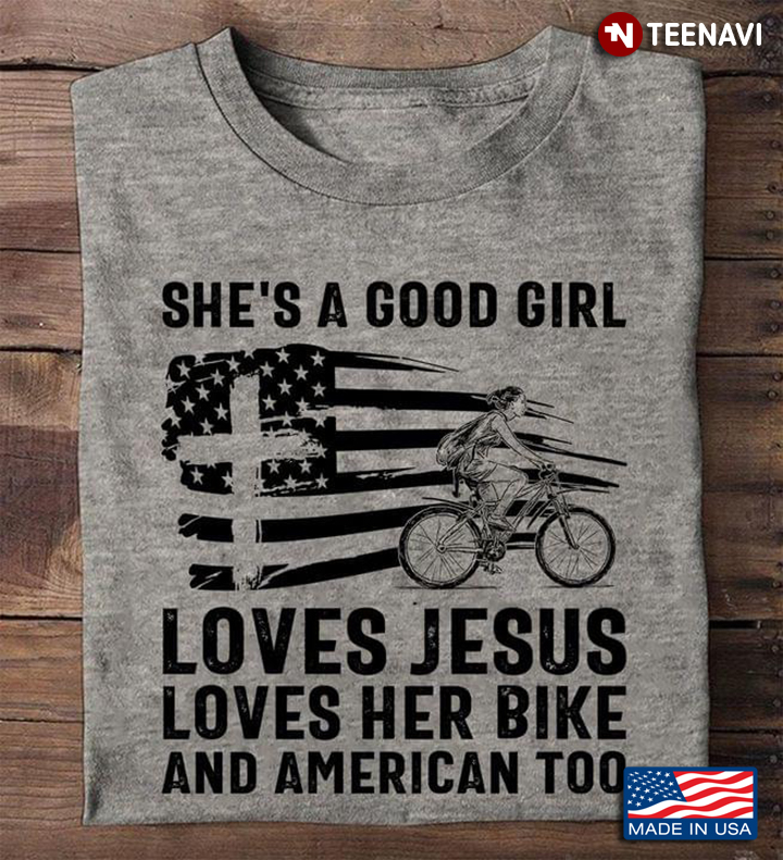 She's A Good Girl Loves Jesus Loves Her Bike And American Too