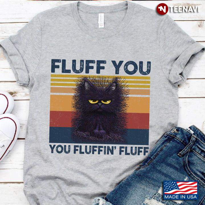 Vintage Black Cat Fluff You You Fluffin’ Fluff for Cat Lover