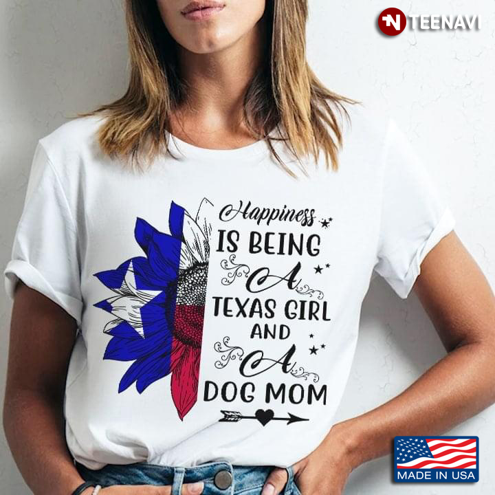 Happiness Is Being A Texas Girl And A Dog Mom