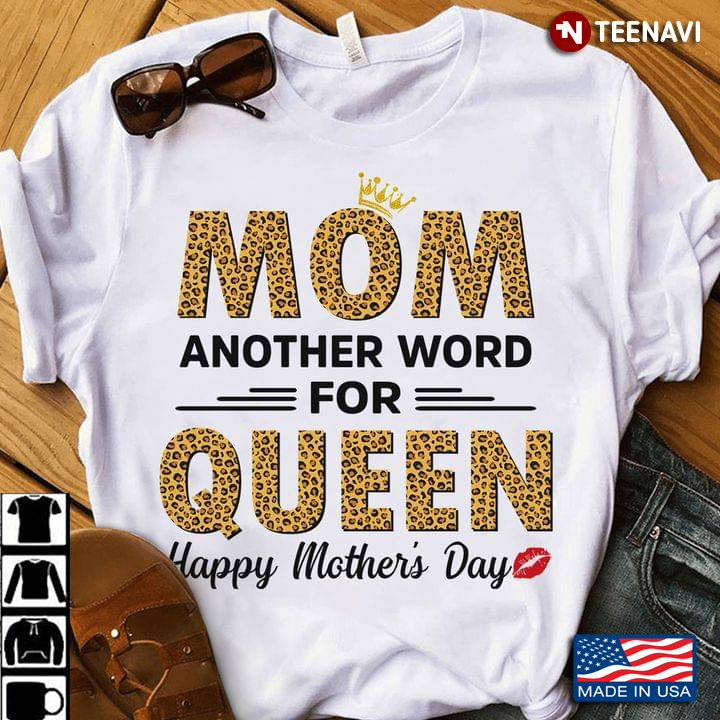 Mom Another Word For Queen Happy Mother's Day Leopard