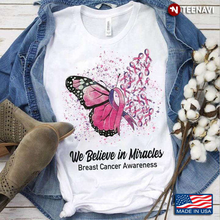 We Believe In Miracles Breast Cancer Awareness