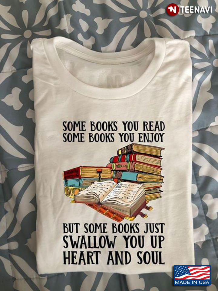 Some Books You Read Some Books You Enjoy But Some Books Just Swallow You
