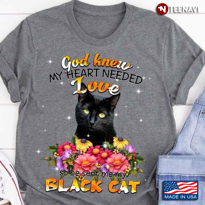 God Knew My Heart Needed Love So He Sent Me My Black Cat for Cat Lover