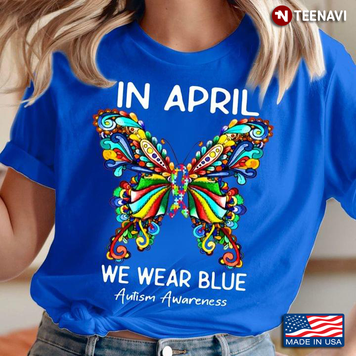 Butterfly In April We Wear Blue Autism Awareness