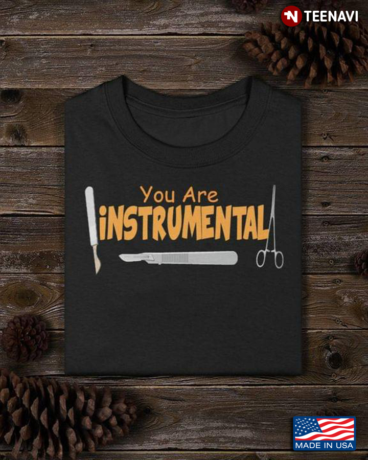 You Are Instrumental Gift for Surgeon