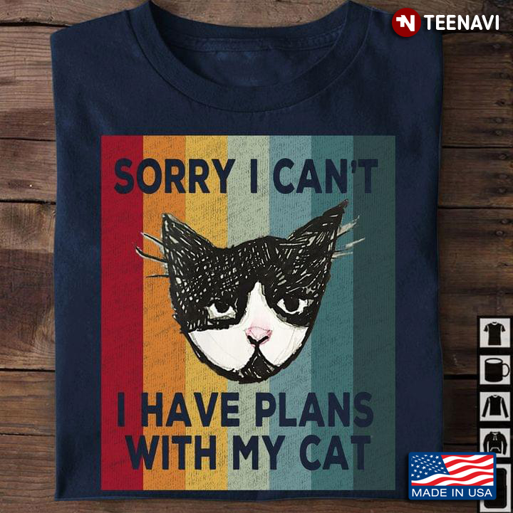 Vintage Sorry I Can't I Have Plans With My Cat for Cat Lover