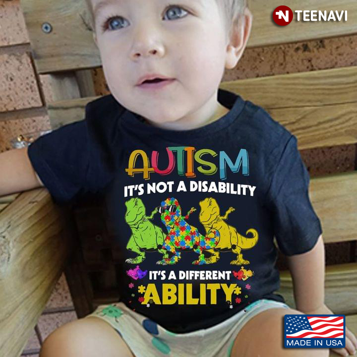 Dinosaurs Autism It's Not A Disability It's A Different Ability