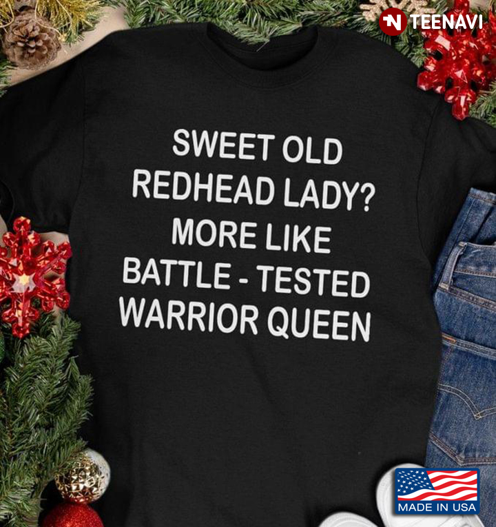 Sweet Old Redhead Lady More Like Battle - Tested Warrior Queen