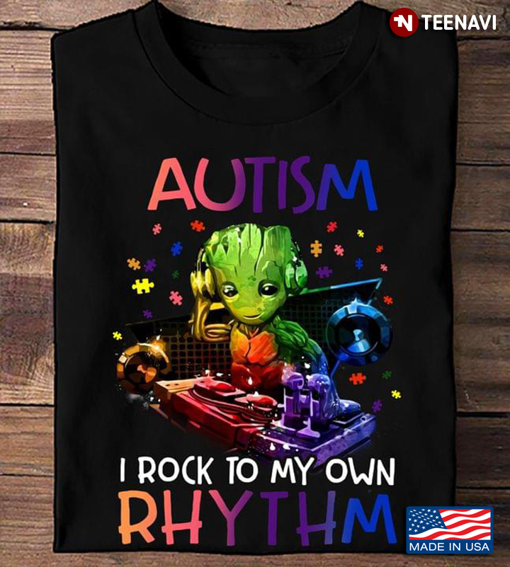 Groot Autism I Rock My Own Rhythm
