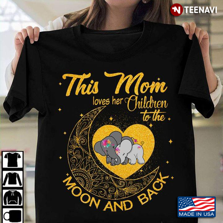 Elephants This Mom Loves Her Children To The Moon And Back