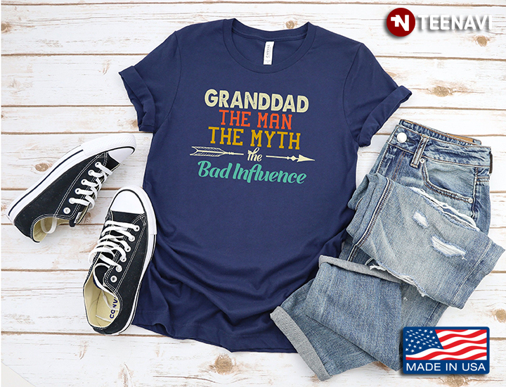 Granddad The Man The Myth The Bad Influence
