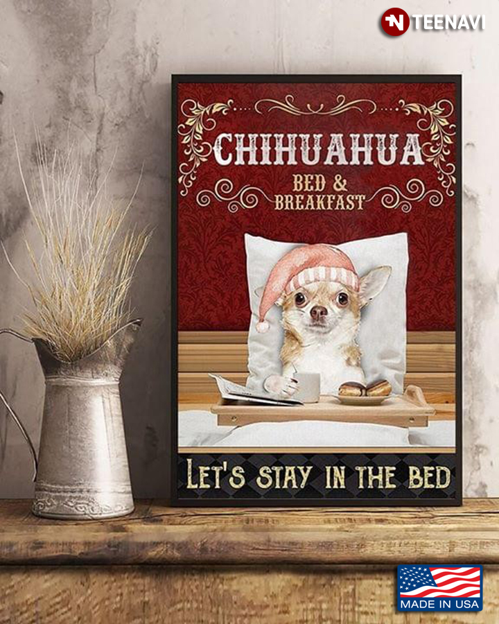 Vintage Chihuahua Bed & Breakfast Let's Stay In The Bed