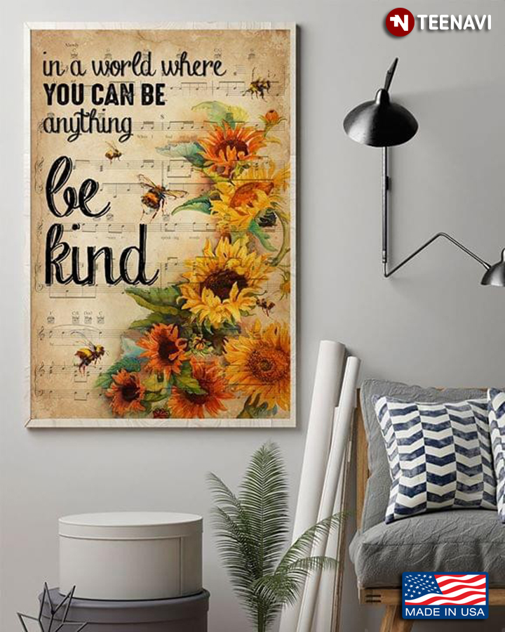 Sheet Music Theme Bees & Sunflowers In A World Where You Can Be Anything Be Kind