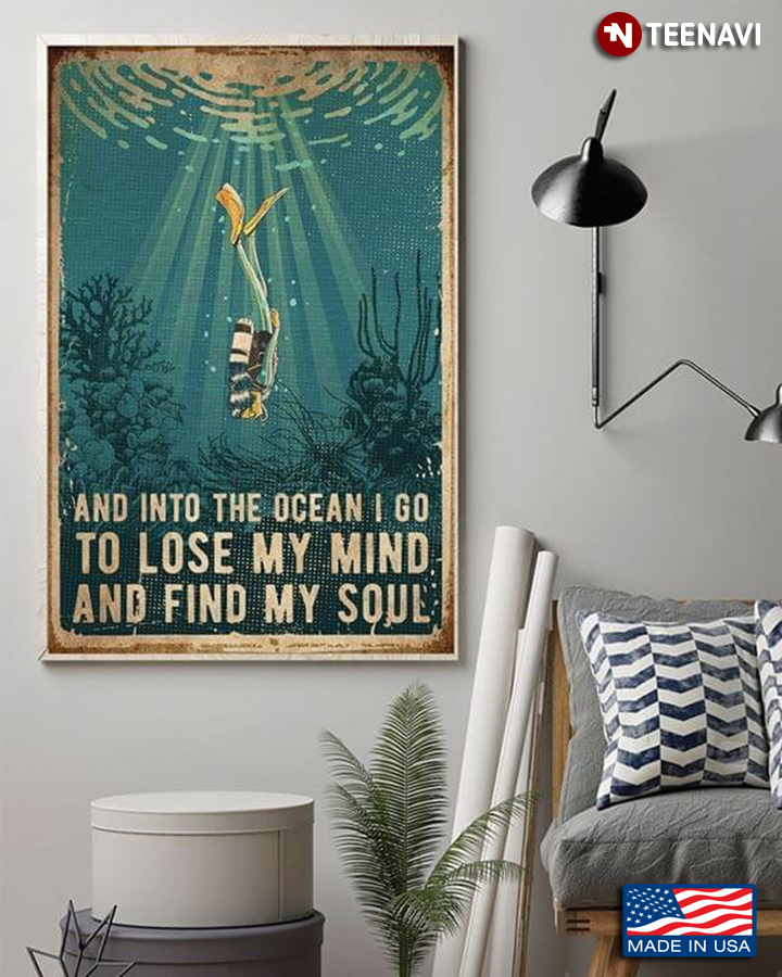 Scuba Diver Underwater Into The Ocean I Go To Lose My Mind And Find My Soul