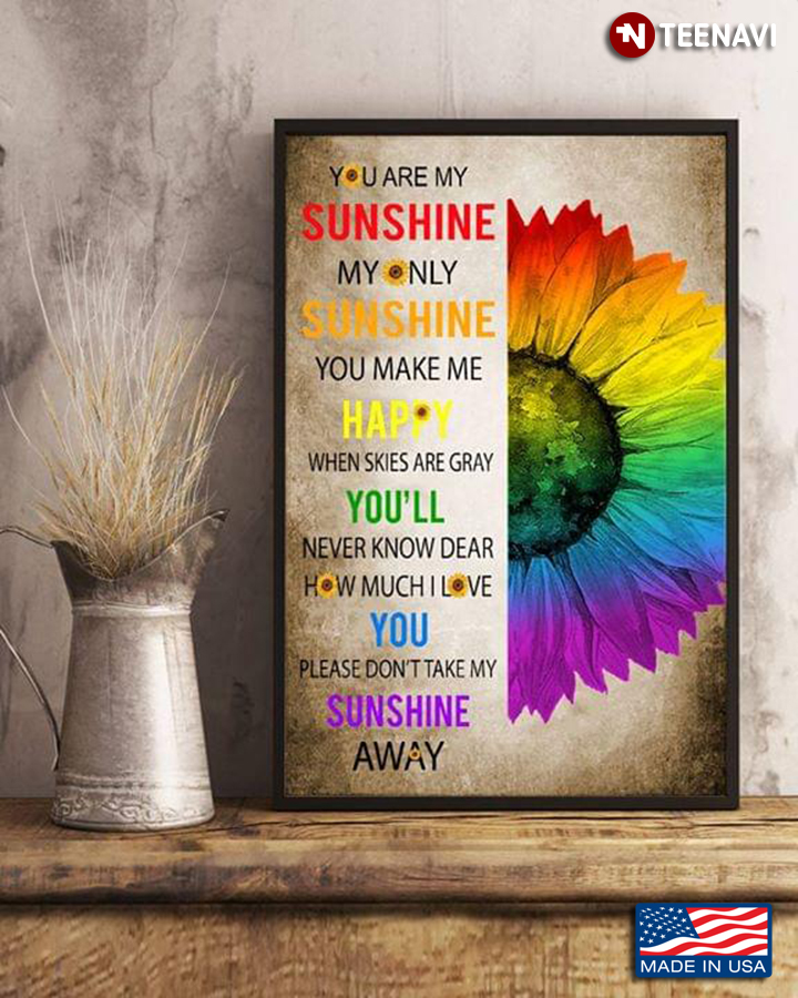 Colorful LGBT Sunflowers You Are My Sunshine My Only Sunshine