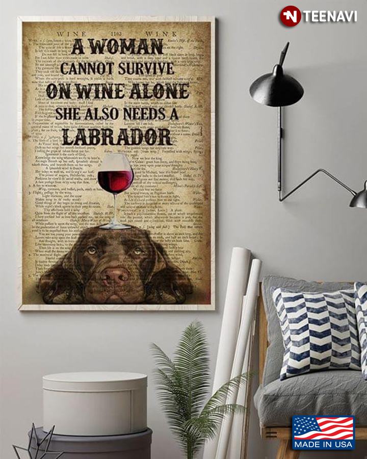 Dictionary Theme A Woman Cannot Survive On Wine Alone She Also Needs A Labrador