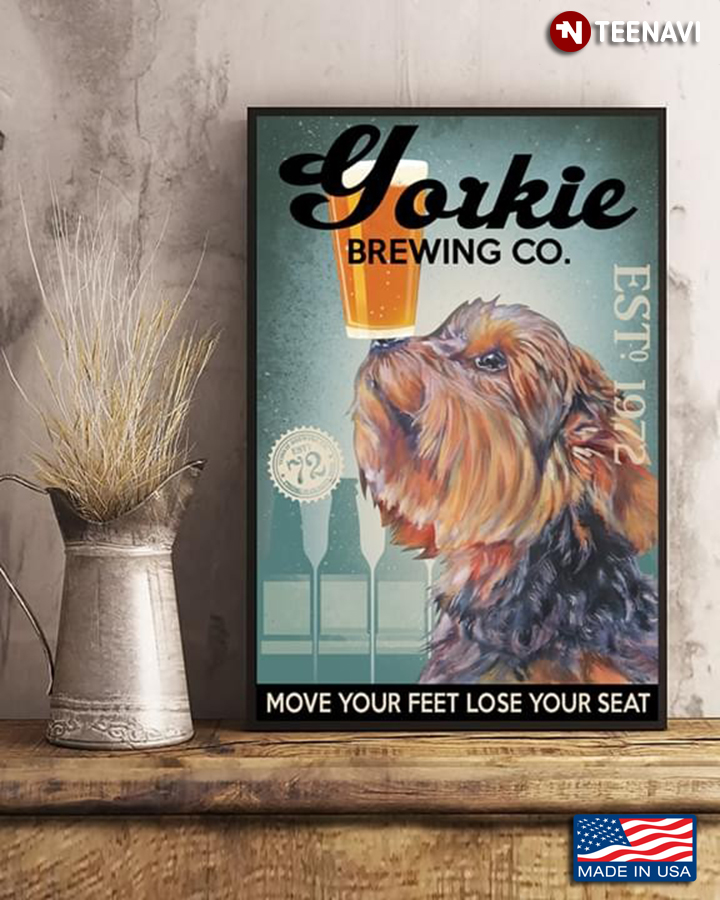 Yorkie Brewing Co. Est.1972 Move Your Feet Lose Your Seat