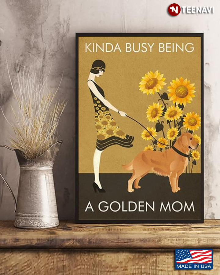 Vintage Girl With Golden Retriever & Sunflowers Kinda Busy Being A Golden Mom