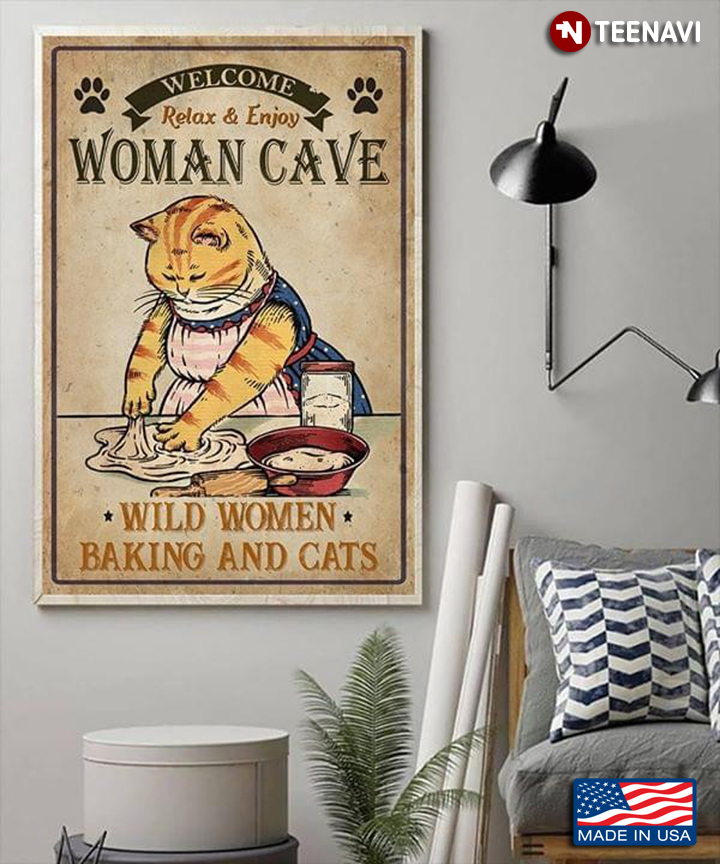 Orange Cat Welcome Relax & Enjoy Woman Cave Wild Women Baking And Cats