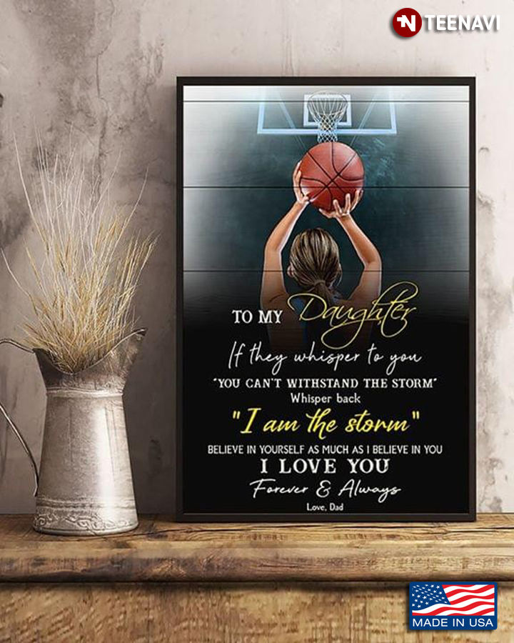 Basketball To My Daughter If They Whisper To You You Can’t Withstand The Storm