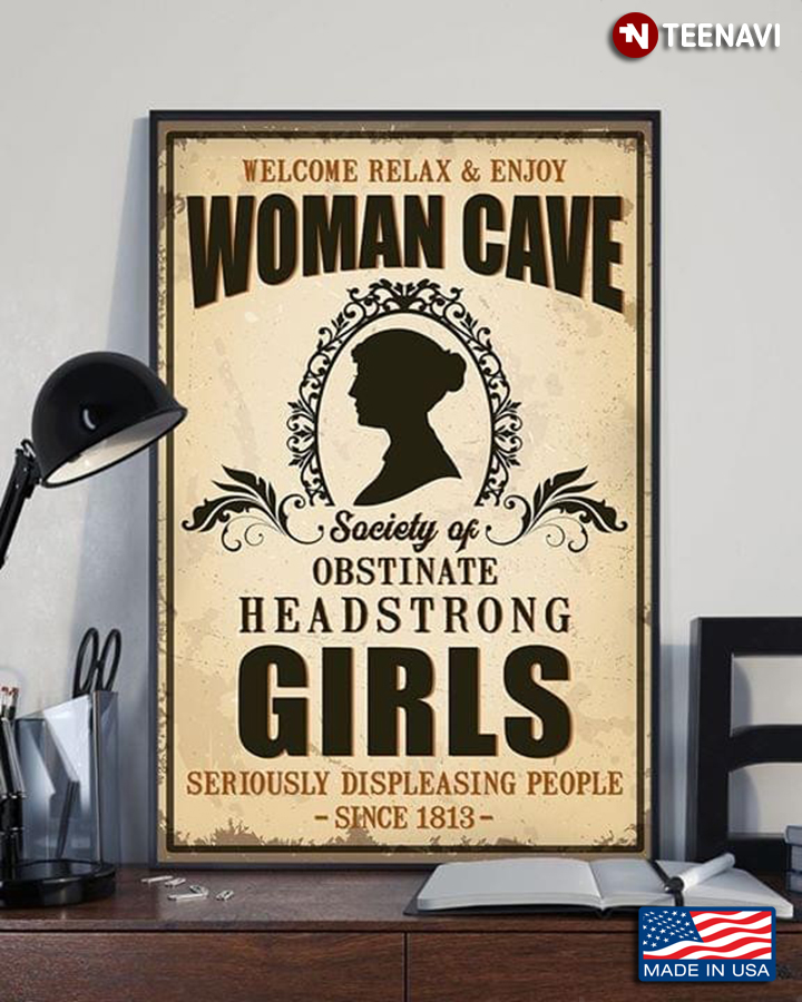 Welcome Relax & Enjoy Woman Cave Society Of Obstinate Headstrong Girls