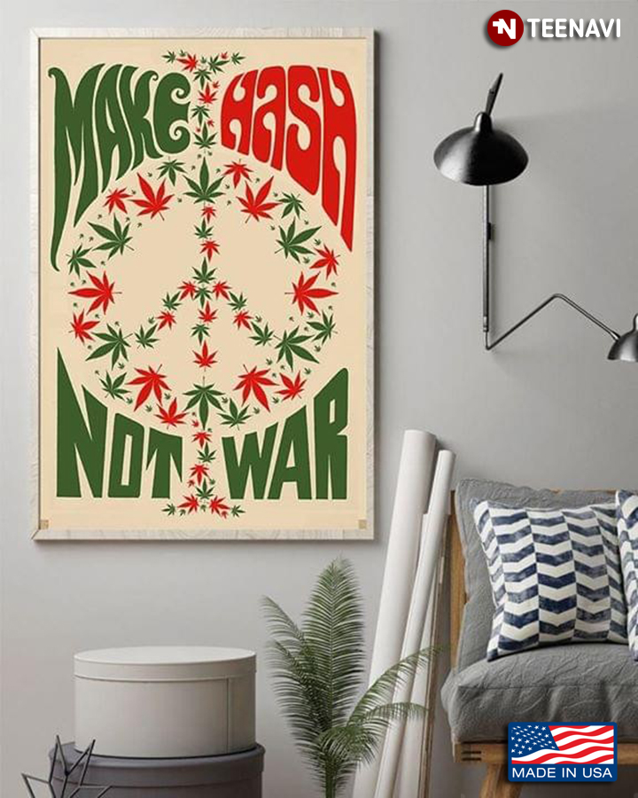 Hippie Peace Weed Make Hash Not War for Weed Lovers