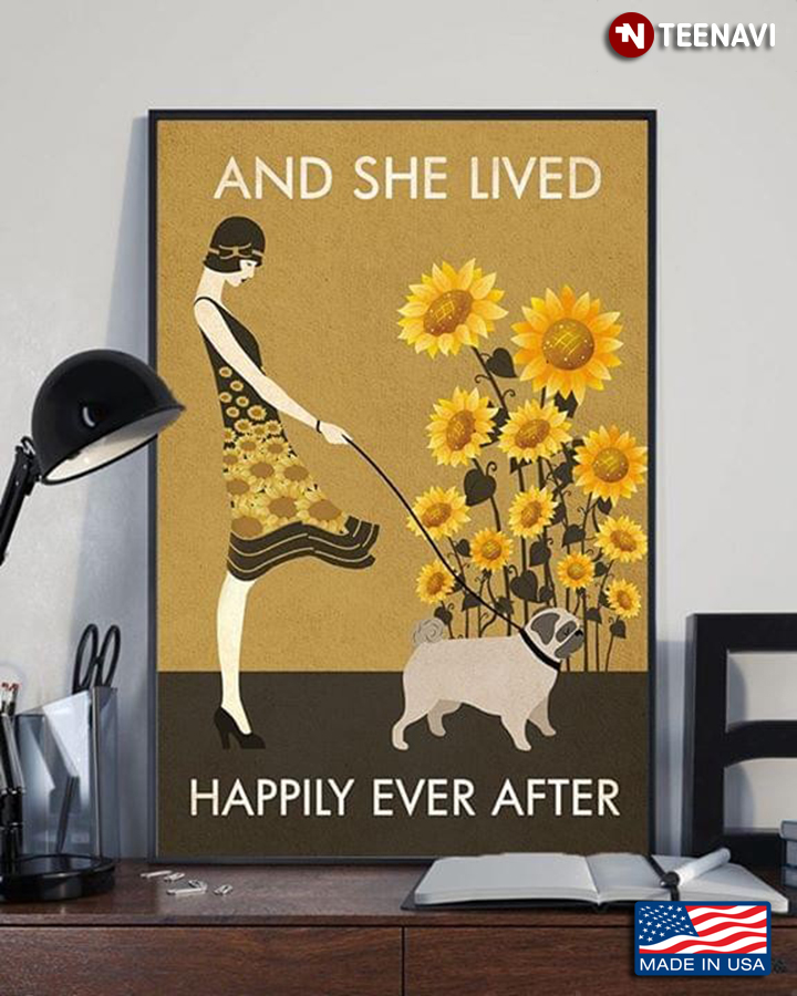 Girl With Pug Dog & Sunflowers And She Lived Happily Ever After