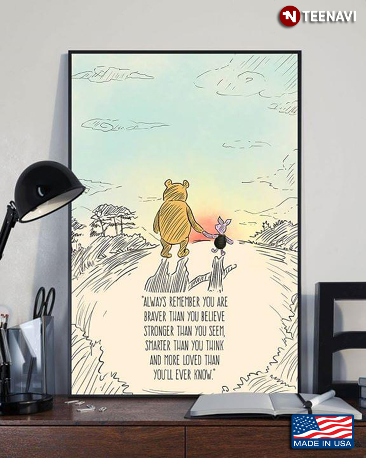 Winnie-the-Pooh & Piglet Always Remember You Are Braver Than You Believe