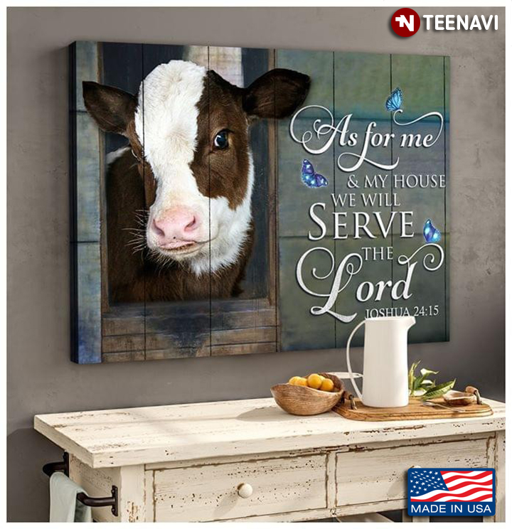 Cow & Blue Butterflies As For Me & My House We Will Serve The Lord Joshua 24:15