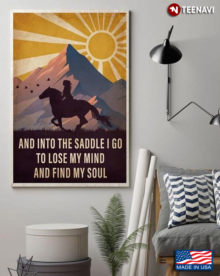 Horse Rider Silhouette And Into The Saddle I Go To Lose My Mind And Find My Soul