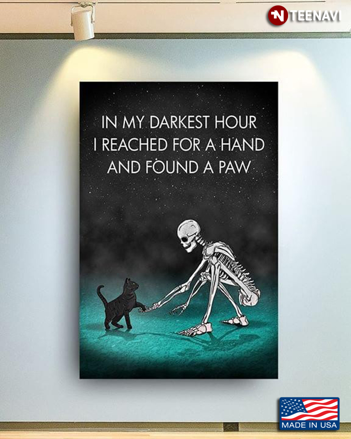 Skeleton & Black Cat In My Darkest Hour I Reached For A Hand And Found A Paw