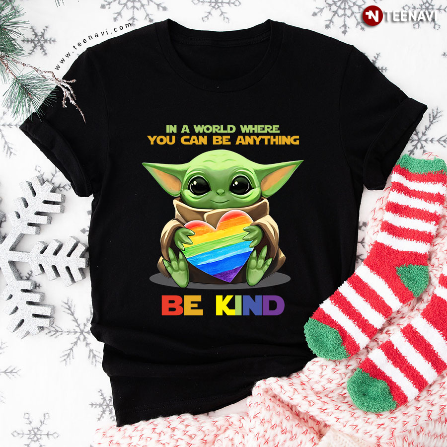 LGBT Baby Yoda In A World Where You Can Be Anything Be Kind T-Shirt