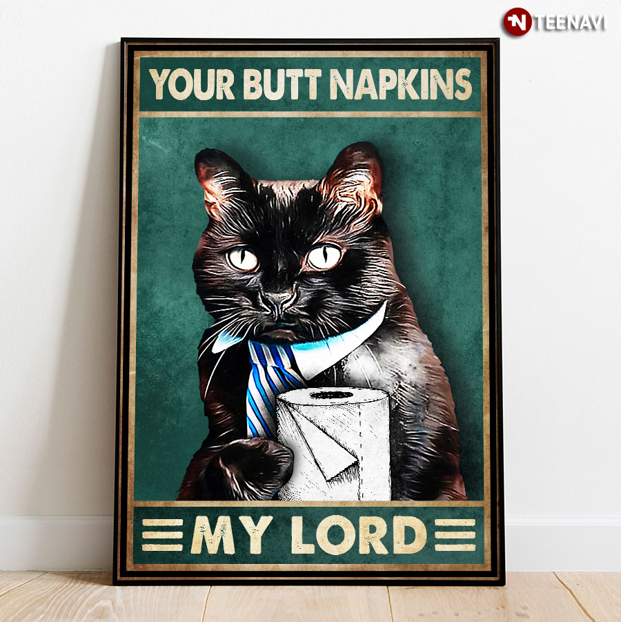 Your Butt Napkins My Lord Black Cat Toilet Paper Poster