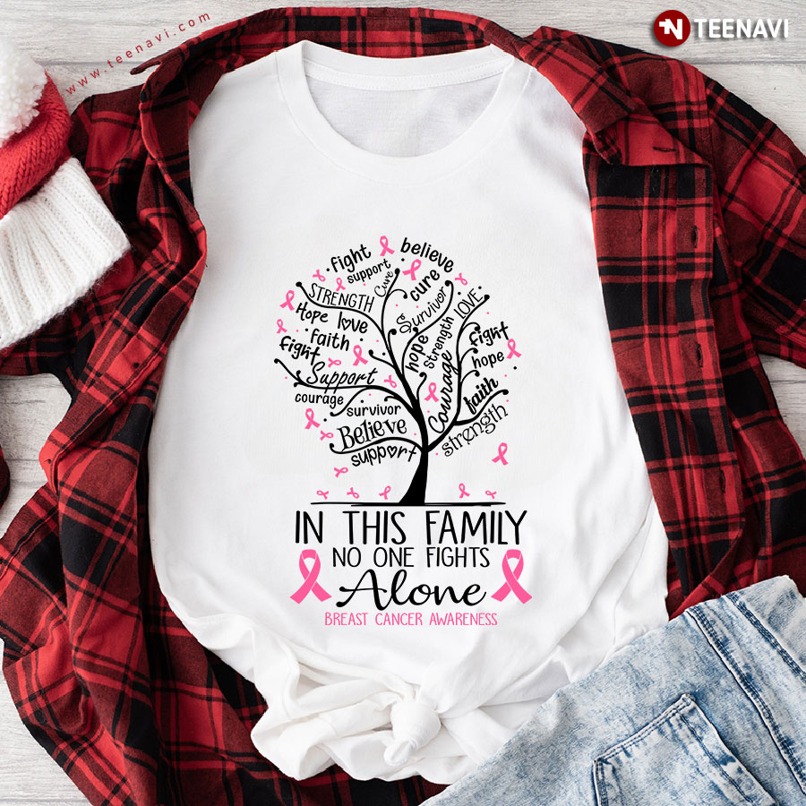 In This Family No One Fights Alone Breast Cancer Awareness T-Shirt - Unisex Tee