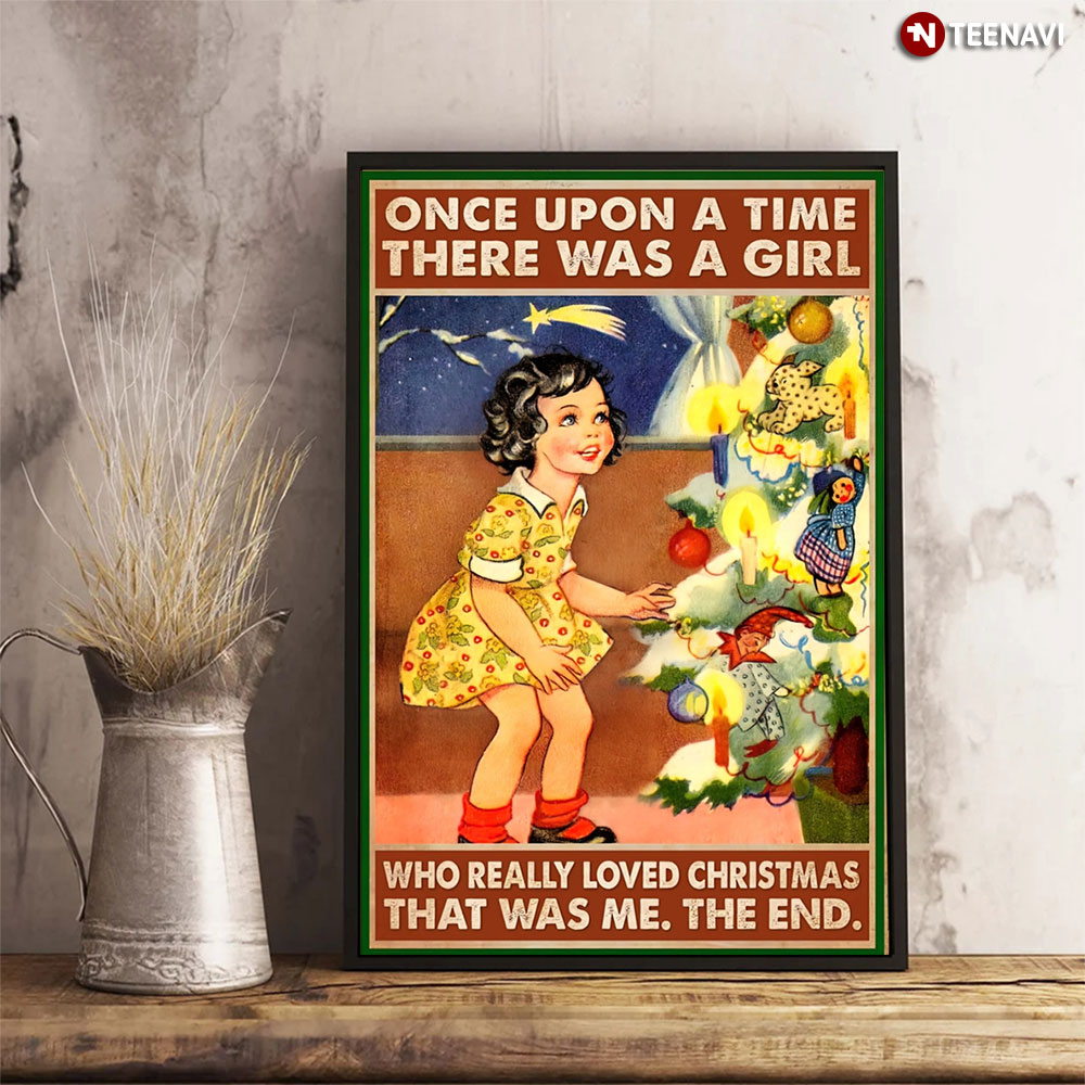 Once Upon A Time There Was A Girl Who Really Loved Christmas Girl Love Christmas Gift