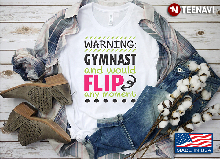 Warning Gymnast And Would Flip Any Moment