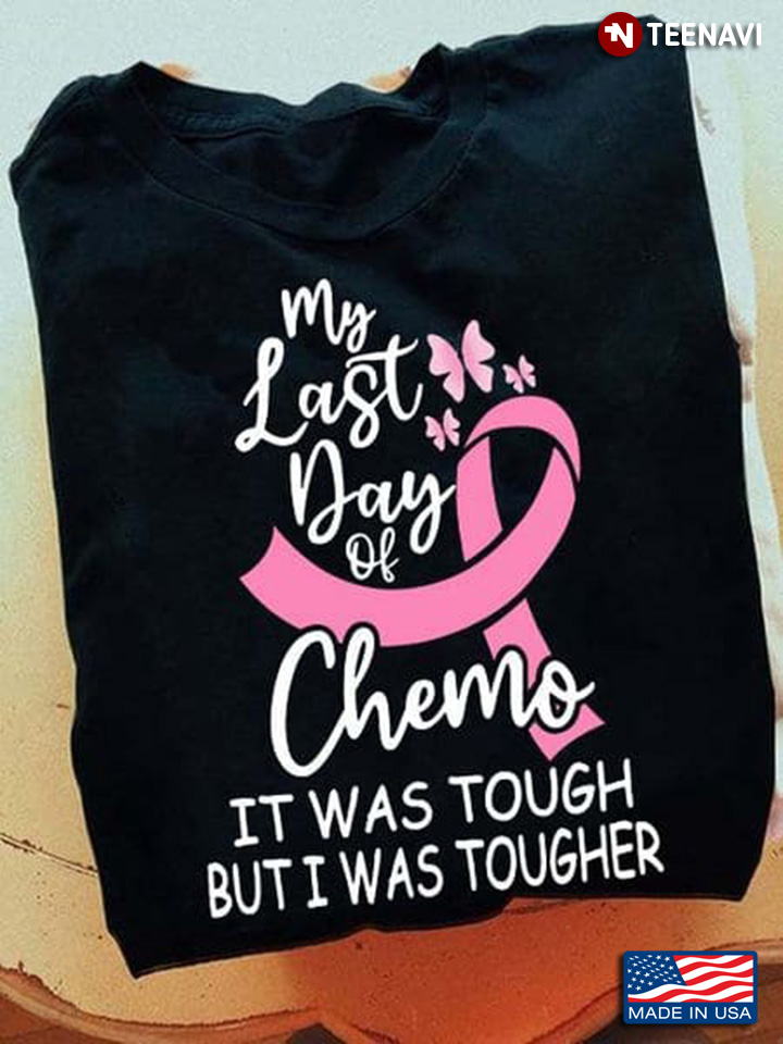 My Last Day Of Chemo It Was Tough But I Was Tougher Breast Cancer Awareness