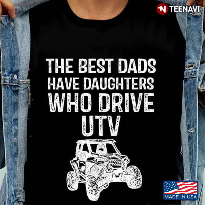 The Best Dads Have Daughters Who Drive UTV