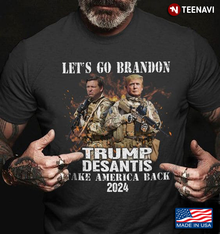 Let's Go Brandon Trump Desantis Take America Back 2024