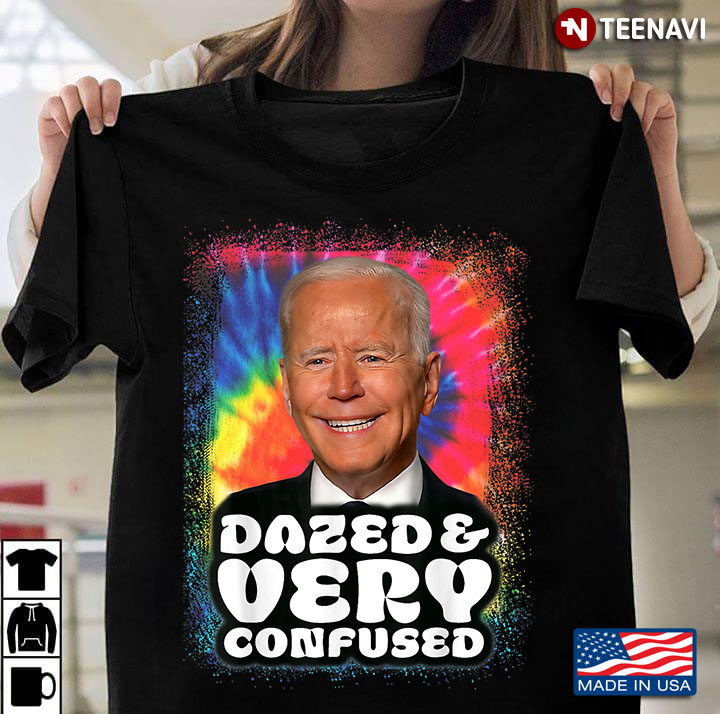 Joe Biden Dazed And Very Confused Tiedye