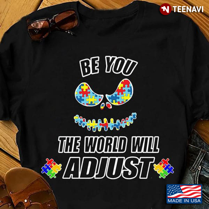 Autism Awareness Be You The World Will Adjust