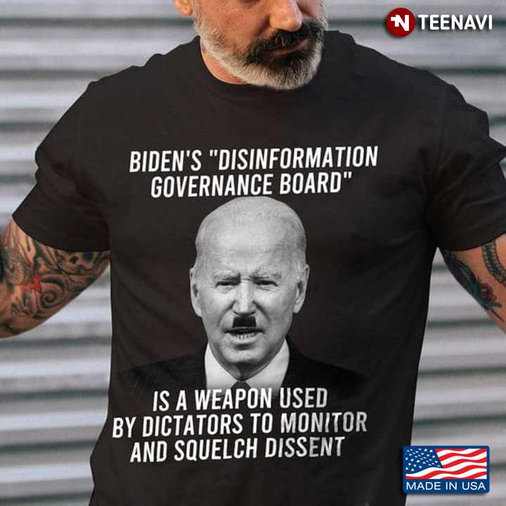 Biden's Disinformation Governance Board Is A Weapon Used By Dictators To Monitor